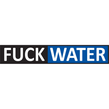 Fuck Water Gleitgele