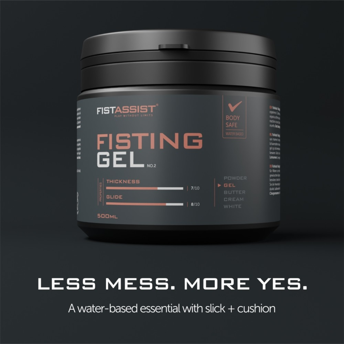 Promotional graphic showing the FistAssist Fisting Gel No. 2 tub against a dark background, set above the white slogan text "LESS MESS. MORE YES. A water-based essential with slick + cushion".