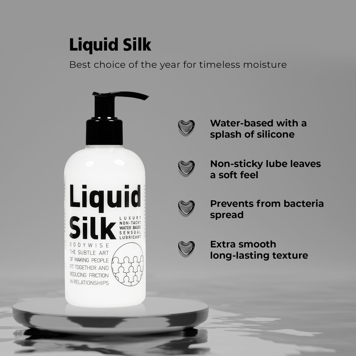 Liquid silk best choice of the year for timeless moisture. Water-based with a splash of silicone, non-sticky lube leaves a soft feel, prevents from bacteria spread, extra smooth long-lasting texture.