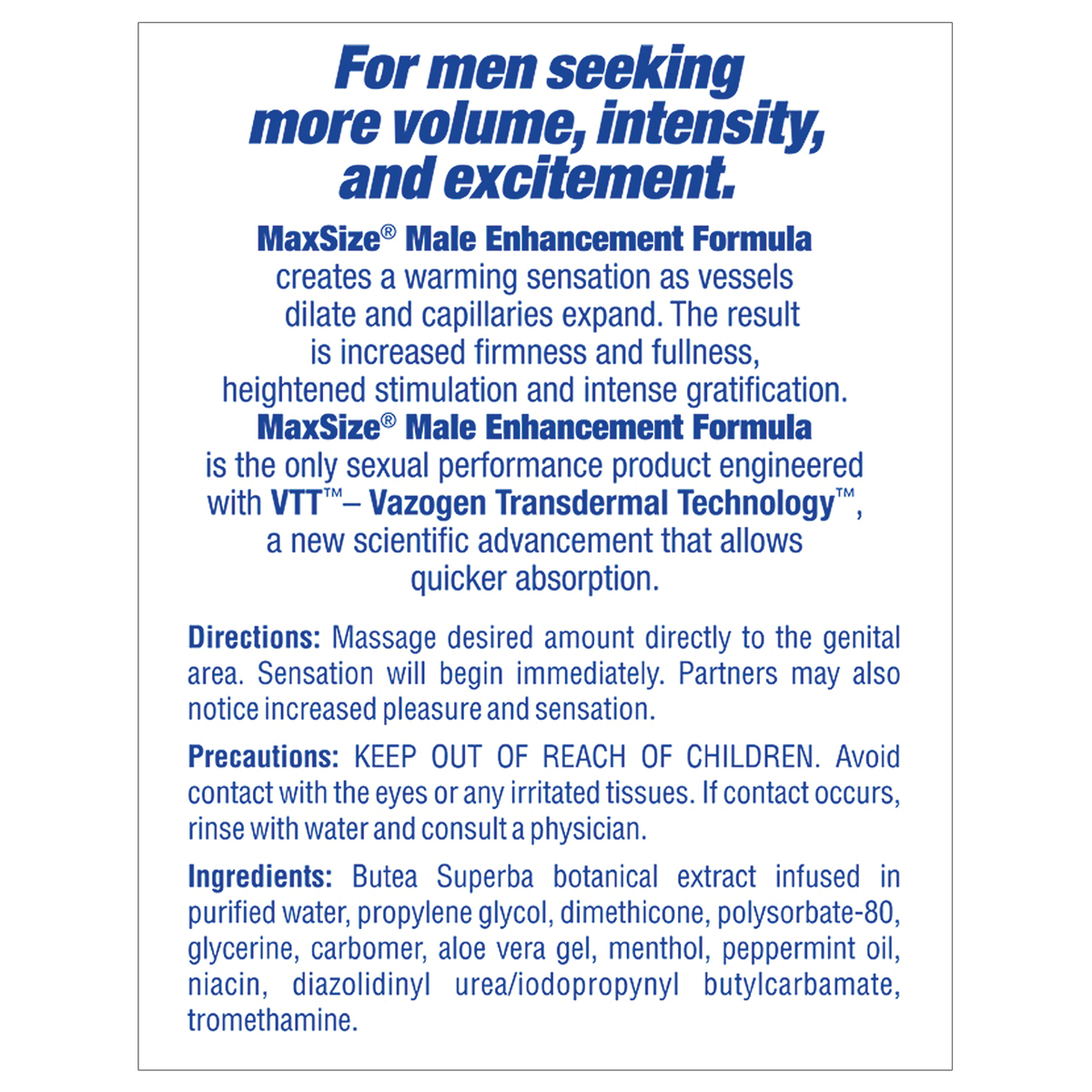 A close-up of the product description and ingredient label printed in blue text on a white background. The headline reads "For men seeking more volume, intensity, and excitement." It describes the MaxSize formula's warming sensation and "Vazogen Transdermal Technology (VTT)," followed by detailed directions, precautions, and a full ingredients list featuring Butea Superba botanical extract.