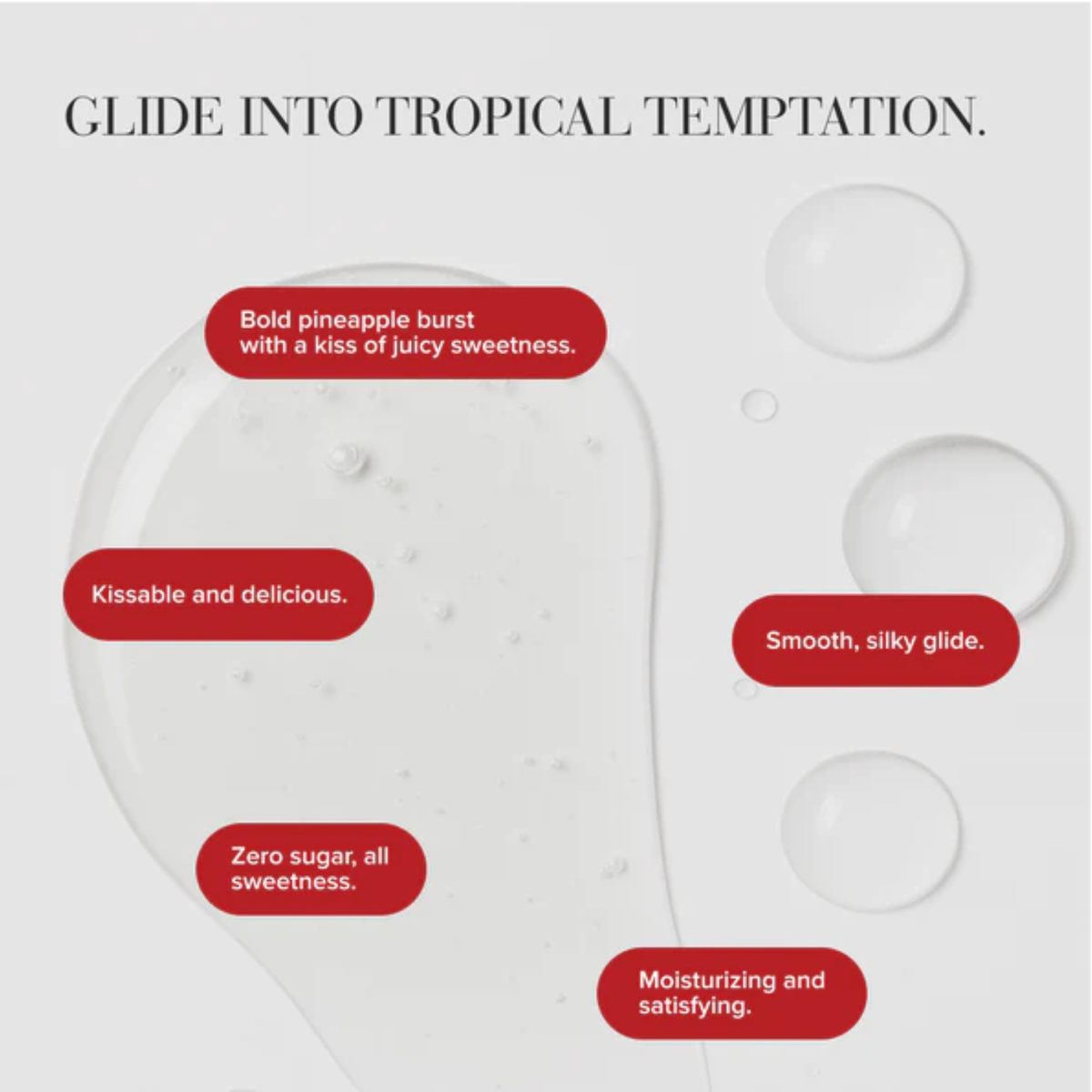 A white graphic infographic titled "GLIDE INTO TROPICAL TEMPTATION" showing clear liquid drops. Red bubbles highlight various flavor benefits, describing it as a bold pineapple burst that is kissable and delicious.